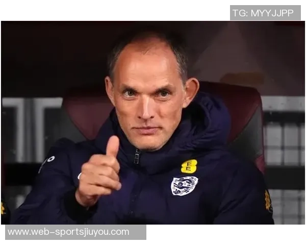 图赫尔谈抽签仪式不满但理解其重要性强调足球之外的意义